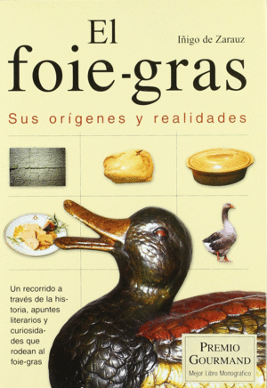 EL FOIE-GRAS. SUS ORGENES Y REALIDADES