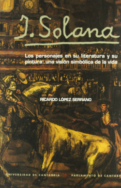 J. SOLANA: LOS PERSONAJES EN SU LITARATURA Y SU PINTURA