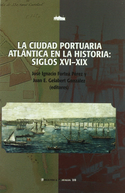 CIUDAD PORTUARIA ATL�NTICA EN LA HISTORIA: SIGLOS XVI-XIX
