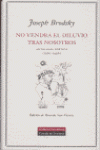 NO VENDR� EL DILUVIO TRAS NOSOTROS