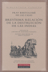 BREV�SIMA RELACI�N DE LA DESTRUICI�N DE LAS INDIAS
