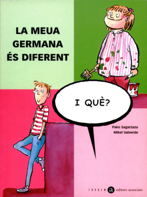 LA MEUA GERMANA �S DIFERENT, I QU�?