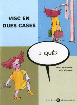 VISC EN DUES CASES, I QU�?