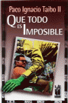 QUE TODO ES IMPOSIBLE
