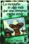 LA MONTA�A ES ALGO M�S QUE UNA INMENSA ESTEPA VERDE