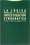 LA L�GICA DE LA INVESTIGACI�N ETNOGR�FICA