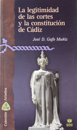 LA LEGITIMIDAD DE LAS CORTES Y LA CONSTITUCI�N DE C�DIZ