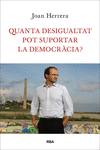 QUANTA DESIGUALTAT POT SUPORTAR LA DEMOCR�CIA?