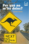 PER QU� NO M'HO DEIES?