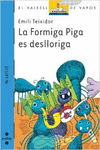 LA FORMIGA PIGA ES DESLLORIGA