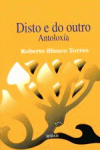 DISTO E DO OUTRO. ANTOLOX�A