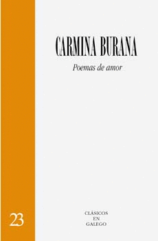 CARMINA BURANA. POEMAS DE AMOR.