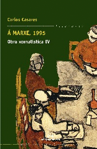 � MARXE, 1995. OBRA XORNAL�STICA IV