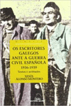 OS ESCRITORES GALEGOS ANTE A GUERRA CIVIL ESPA�OLA. 1936-1939