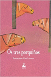 OS TRES PORQUI�OS