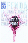 FENDA, LOUCURA E MORTE