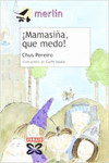 �MAMASI�A, QUE MEDO!