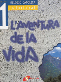RELIGI� BATXILLERAT CR�DIT 1 L�AVENTURA VIDA