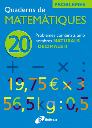 20 PROBLEMES COMBINATS AMB NATURALS I DECIMALS II