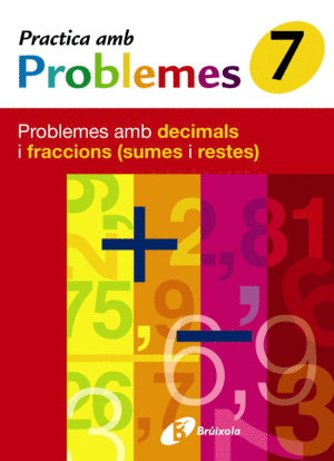 7 PRACTICA PROBLEMES AMB DECIMALS I FRACCIONS (SUMES I RESTES)