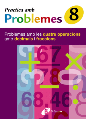 8 PRACTICA PROBLEMES LES 4 OPERACIONS AMB DECIMALS I FRACCIONS