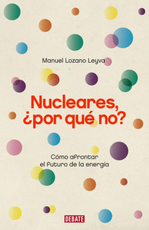 NUCLEARES, �POR QU� NO?
