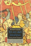 EL REY DEL INVIERNO: NOVELA DEL REY ARTURO: CRNICAS DEL SEOR DE LA