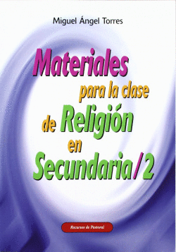 MATERIALES PARA LA CLASE DE RELIGI�N EN SECUNDARIA 2
