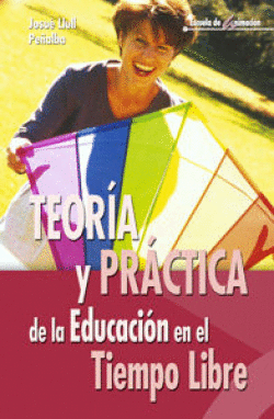 TEORIA Y PR�CTICA DE LA EDUCACI�N EN EL TIEMPO LIBRE