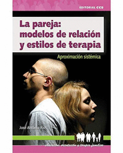 LA PAREJA: MODELOS DE RELACI�N Y ESTILOS DE TERAPIA