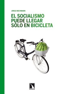 EL SOCIALISMO PUEDE LLEGAR S�LO EN BICICLETA