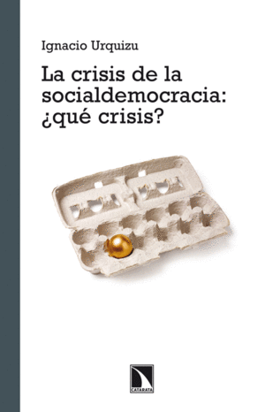 LA CRISIS DE LA SOCIALDEMOCRACIA �QU� CRISIS?