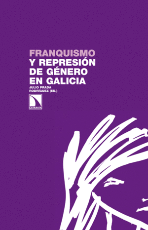 FRANQUISMO Y REPRESIN DE GNERO EN GALICIA