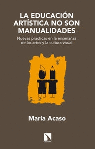 LA EDUCACIN ARTSTICA NO SON MANUALIDADES