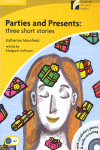 PARTIES AND PRESENTS THREE SHORT STORIES LEVEL 2 ELEMENTARY/LOWER-INTERMEDIATE W