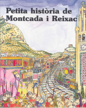 PETITA HIST�RIA DE MONTCADA I REIXAC