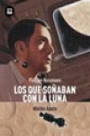 LOS QUE SO�ABAN CON LA LUNA