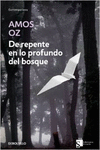 DE REPENTE EN LO PROFUNDO DEL BOSQUE