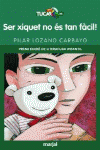 SER XIQUET NO S TAN FCIL! (PREMIO EDEB INFANTIL)