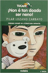 NON  TAN DOADO SER NENO! (PREMIO EDEB INFANTIL)