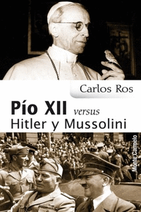 P�O XII VERSUS HITLER Y MUSSOLINI