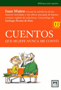 CUENTOS QUE MI JEFE NUNCA ME CONT�