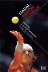 NADAL PASI�N Y CORAJE