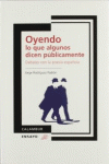 OYENDO LO QUE ALGUNOS DICEN P�BLICAMENTE. DEBATES CON LA POES�A ESPA�OLA