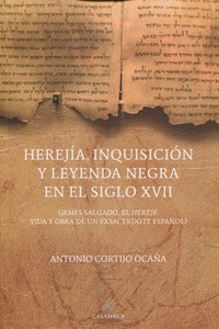 HEREJ�A, INQUISICI�N Y LEYENDA NEGRA SIGLO XVII