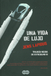 UNA VIDA DE LUJO (TRILOG�A NEGRA DE ESTOCOLMO 3)