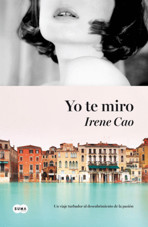 YO TE MIRO (TRILOG�A DE LOS SENTIDOS 1)