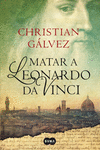 MATAR A LEONARDO DA VINCI (CR�NICAS DEL RENACIMIENTO 1)