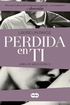 PERDIDA EN TI (ERES MI ADICCIN 2)