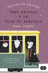 TRES ABUELAS Y UN PLAN DE SABOTAJE (TRILOG�A DE HELSINKI 3)